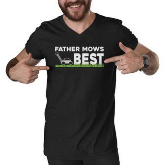 Father Mows Best Gift Fathers Day Lawn Funny Grass Men V-Neck Tshirt | Mazezy