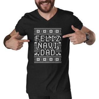 Feliz Navi Dad Ugly Christmas Navidad Father Gift Men V-Neck Tshirt | Mazezy