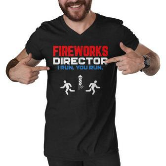 Fireworks Director I Run You Run Patriotic Funny 4Th Of July Men V-Neck Tshirt - Seseable