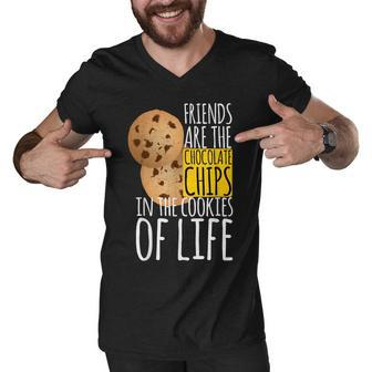 Friends Are Like Chocolate Chips Cookie T Birth Day Men V-Neck Tshirt - Seseable
