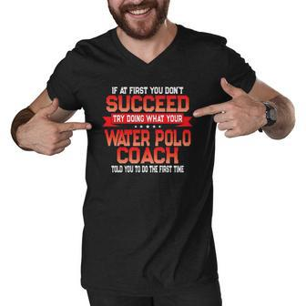 Fun Water Polo Coach Quote - Funny Coaches Saying Men V-Neck Tshirt | Mazezy