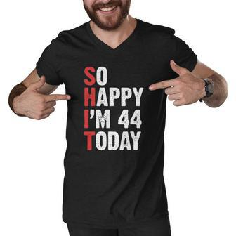 Funny 44 Years Old Birthday Vintage So Happy Im 44 Today Men V-Neck Tshirt | Mazezy
