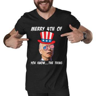Funny Biden Merry 4Th Of You Know The Thing Anti Joe Biden Men V-Neck Tshirt | Mazezy