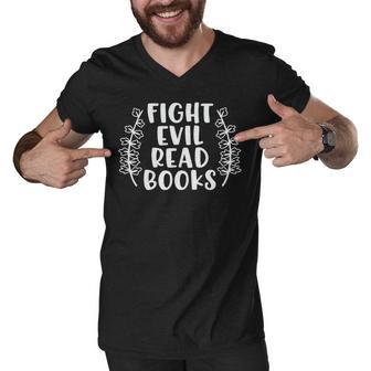 Funny Fight Evil Read Books Men V-Neck Tshirt | Favorety