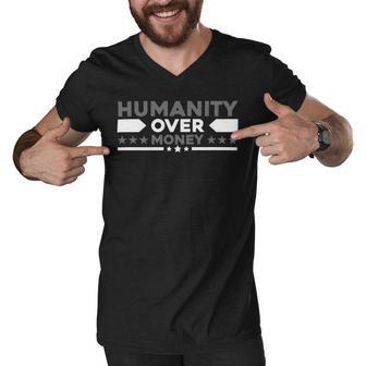 Funny Humanity Over Money Men V-Neck Tshirt | Favorety