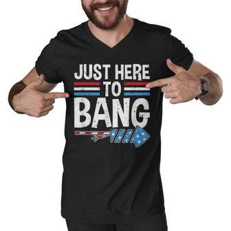 Funny Im Just Here To Bang 4Th Of July Patriotic Men V-Neck Tshirt - Seseable
