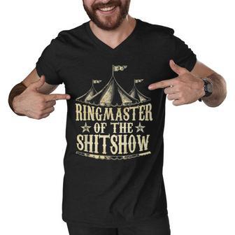 Funny Ringmaster Of The Shitshow Circus Staff Shit Show Men V-Neck Tshirt | Favorety AU