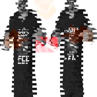 Funny Scuba Diving Diver Dive The Deeper You Go The Better Men V-Neck Tshirt | Mazezy