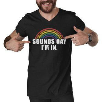 Funny Sounds Gay Im In With Rainbow Flag For Pride Month Men V-Neck Tshirt - Seseable