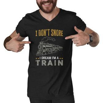 Funny Train Joke Gift I Dont Snore I Dream Im A Train Men V-Neck Tshirt | Mazezy