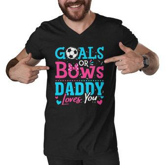 Gender Reveal Goals Or Bows Daddy Loves You Soccer Men V-Neck Tshirt | Mazezy