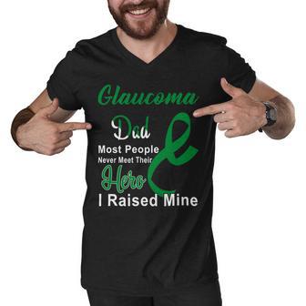 Glaucoma Dad Most People Never Meet Their Hero I Raised Mine Green Ribbon Glaucoma Glaucoma Awareness Men V-Neck Tshirt | Favorety