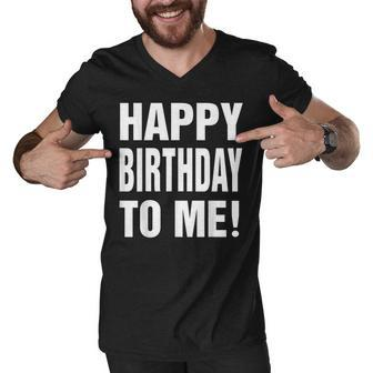 Happy Birthday To Me Birthday Party For Kids Adults Men V-Neck Tshirt - Seseable