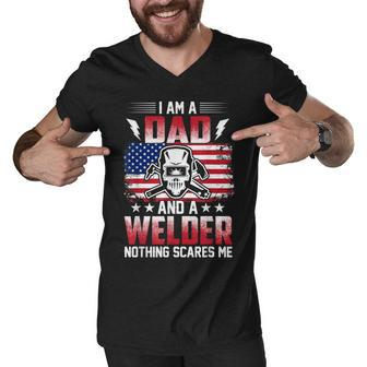 I Am A Dad And A Welder Nothing Scares Me V2 Men V-Neck Tshirt - Seseable