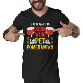 I Just Want To Drink Wine Pet My Pomeranian Funny Dog Lover T-Shirt Men V-Neck Tshirt - Seseable