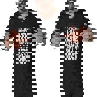 I Never Argue I Just Explain Why Im Right Funny Saying Men V-Neck Tshirt | Mazezy