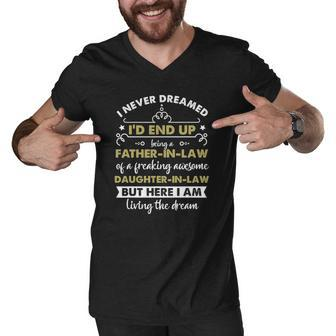 I Never Dreamed Id End Up Being A Father In Law Daughter Men V-Neck Tshirt | Mazezy