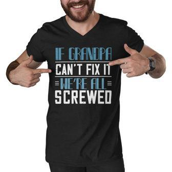 If Grandpa Cant Fix It 1 Papa T-Shirt Fathers Day Gift Men V-Neck Tshirt - Monsterry UK