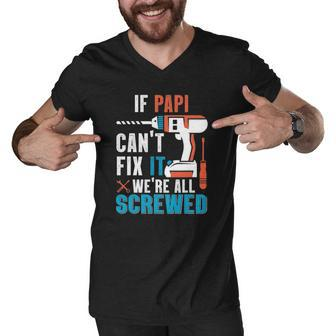 If Papi Cant Fix It Were All Screwed Men V-Neck Tshirt | Mazezy