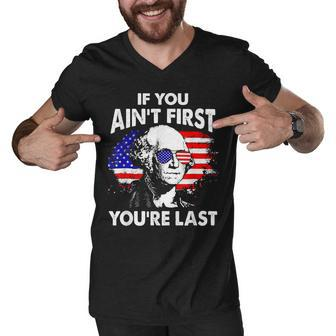 If You Aint First Youre Last Funny 4Th Of July Patriotic Men V-Neck Tshirt - Seseable