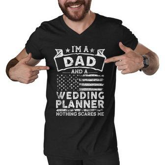Im A Dad And Wedding Planner | Fathers Day & 4Th Of July Men V-Neck Tshirt - Seseable