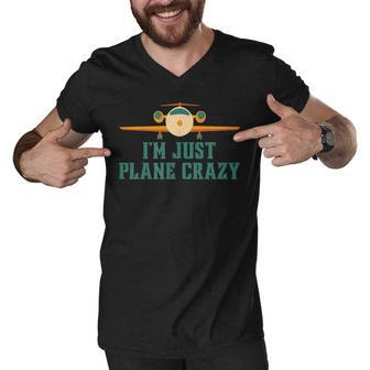 Im Just Plane Crazy Airplane Pilot Aviator Aviation Men V-Neck Tshirt - Seseable