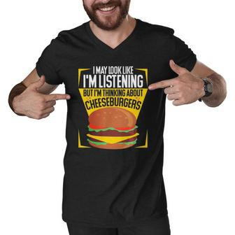 Im Not Listening But Im Thinking About Cheeseburgers Men V-Neck Tshirt | Mazezy DE