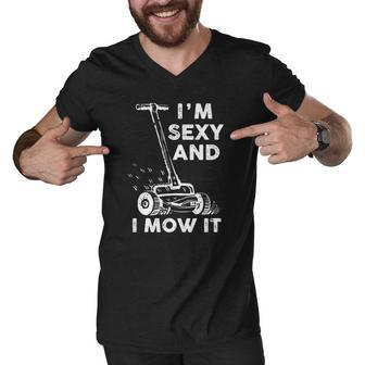 Im Sexy And I Mow It Funny Mowing Grass Cutting Lover Men V-Neck Tshirt | Mazezy