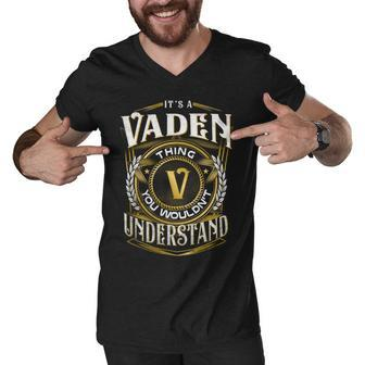 It A Vaden Thing You Wouldnt Understand Men V-Neck Tshirt | Seseable CA