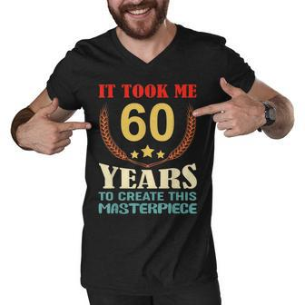 It Took Me 60 Years To Create This Masterpiece 60Th Birthday Men V-Neck Tshirt - Seseable