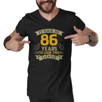 It Took Me 86 Years To Look This Good 86Th Birthday Party Men V-Neck Tshirt | Mazezy