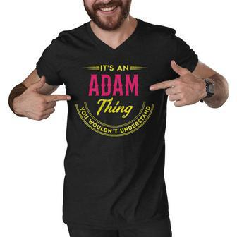 Its A Adam Thing You Wouldnt Understand Shirt Personalized Name Gifts T Shirt Shirts With Name Printed Adam Men V-Neck Tshirt - Seseable
