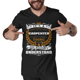 Its A Carpenter Thing You Wouldnt Understand T Shirt Carpenter Shirt For Carpenter Men V-Neck Tshirt - Seseable