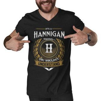 Its A Hannigan Thing You Wouldnt Understand Name Men V-Neck Tshirt - Seseable