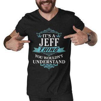 Its A Jeff Thing You Wouldnt Understand T Shirt Jeff Shirt For Jeff Men V-Neck Tshirt - Seseable