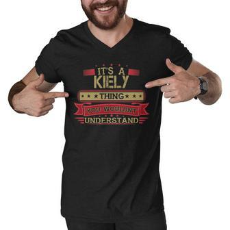 Its A Kiely Thing You Wouldnt Understand T Shirt Kiely Shirt Shirt For Kiely Men V-Neck Tshirt - Seseable