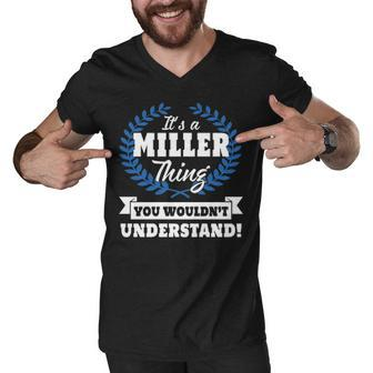 Its A Miller Thing You Wouldnt Understand T Shirt Miller Shirt For Miller A Men V-Neck Tshirt - Seseable