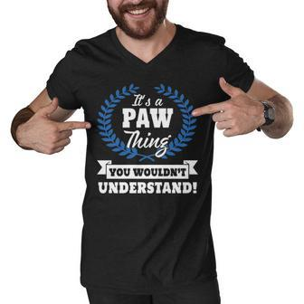 Its A Paw Thing You Wouldnt Understand T Shirt Paw Shirt For Paw A Men V-Neck Tshirt - Seseable