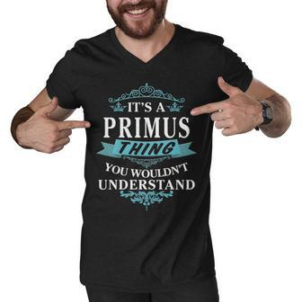 Its A Primus Thing You Wouldnt Understand T Shirt Primus Shirt For Primus Men V-Neck Tshirt - Seseable