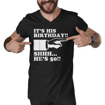 Its His Birthday Shhh Hes 50 Funny Mens 50Th Birthday Men V-Neck Tshirt - Seseable