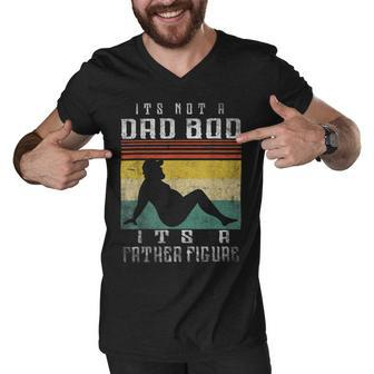 Its Not A Dad Bod Its A Father Figure Fathers Day Vintage Men V-Neck Tshirt - Monsterry DE