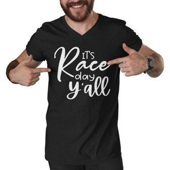 Its Race Day Yall Car Racing Funny Race Day Men V-Neck Tshirt | Favorety CA