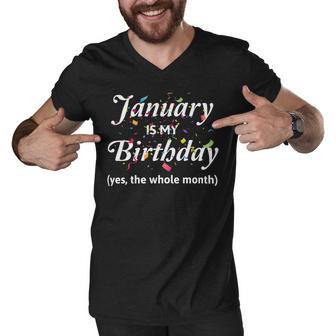 January Is My Birthday The Whole Month January Birthday Men V-Neck Tshirt | Favorety DE