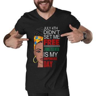 July 4Th Didnt Set Me Free Juneteenth Is My Independence Day V4 Men V-Neck Tshirt - Seseable
