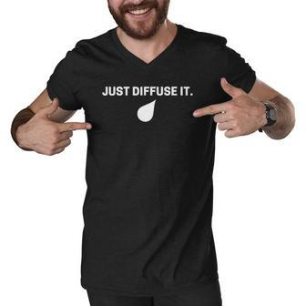 Just Diffuse It Essential Oil For Doterra Young Living Men V-Neck Tshirt | Mazezy