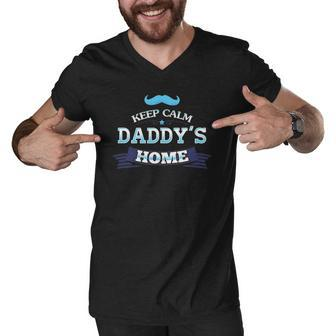Keep Calm Daddys Home For Dad And Fathers Day Gift Men V-Neck Tshirt | Mazezy