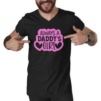 Kids Always A Daddys Girl Girls Daughter Men V-Neck Tshirt | Mazezy