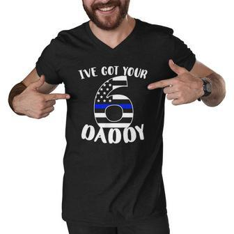 Kids Ive Got Your Six Dad Proud Police Daddy Father Job Pride Men V-Neck Tshirt | Mazezy