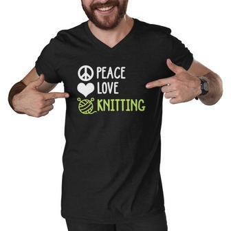 Knitting Funny Peace Love And Knitting Quote Knitter Men V-Neck Tshirt | Mazezy