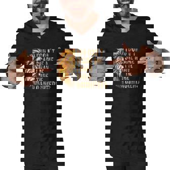 Lion Dad Dont Scare Me I Have 3 Daughters Funny Fathers Day Men V-Neck Tshirt | Mazezy